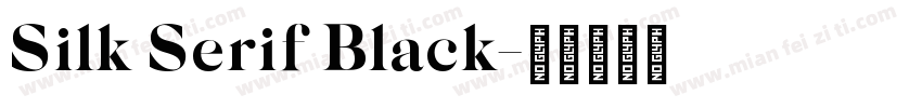Silk Serif Black字体转换